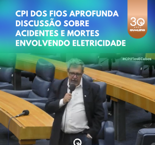CPI dos Fios Aprofunda Discussão sobre Acidentes e Mortes Envolvendo Eletricidade
